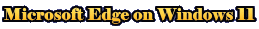 Microsoft Edge on Windows 11